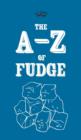 The A-Z of Fudge - Book