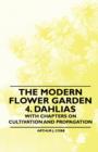 The Modern Flower Garden 4. Dahlias - With Chapters on Cultivation and Propagation - eBook