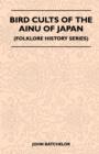 Bird Cults Of The Ainu Of Japan (Folklore History Series) - eBook