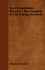 The Pyrotechnist's Treasury - The Complete Art of Making Fireworks - eBook