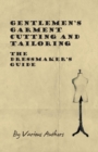 Gentlemen's Garment Cutting and Tailoring - The Dressmaker's Guide - eBook