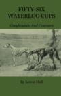 Fifty-Six Waterloo Cups - Greyhounds And Coursers - eBook