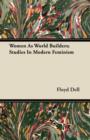 Women As World Builders; Studies In Modern Feminism - eBook