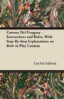 Canasta Del Uruguay - Instructions and Rules, With Step-By-Step Explanations on How to Play Canasta - eBook