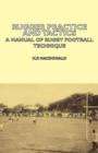 Rugger Practice and Tactics - A Manual of Rugby Football Technique - eBook