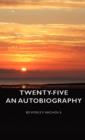 Twenty-Five - An Autobiography - eBook