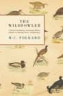 The Wildfowler - A Treatise on Fowling, Ancient and Modern (History of Shooting Series - Wildfowling) - eBook