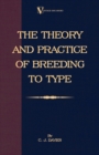 The Theory and Practice of Breeding to Type and Its Application to the Breeding of Dogs, Farm Animals, Cage Birds and Other Small Pets - eBook