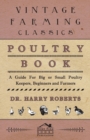 Poultry Book - A Guide for Big or Small Poultry Keepers, Beginners and Farmers - eBook