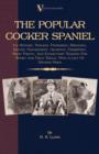 The Popular Cocker Spaniel - Its History, Strains, Pedigrees, Breeding, Kennel Management, Ailments, Exhibition, Show Points, And Elementary Training For Sport And Field Trials : With A List Of Winnin - eBook