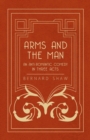 Arms and the Man - An Anti-Romantic Comedy in Three Acts - eBook