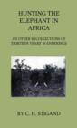 Hunting the Elephant in Africa and Other Recollections of Thirteen Years' Wanderings - eBook