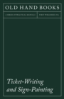 Ticket-Writing and Sign-Painting : With an Introductory Essay by Frederic W. Goudy - eBook