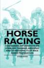 Horse Racing - Containing Information on Stabling, Training, Breeding and Other Aspects of Race Horse Preparation - eBook