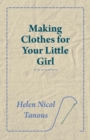 Making Clothes for Your Little Girl - eBook