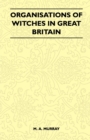 Organisations Of Witches In Great Britain (Folklore History Series) - eBook