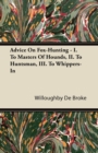 Advice On Fox-Hunting - I. To Masters Of Hounds, II. To Huntsman, III. To Whippers-In - eBook