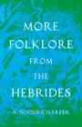 More Folklore from the Hebrides (Folklore History Series) - eBook