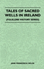 Tales Of Sacred Wells In Ireland (Folklore History Series) - eBook