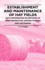 Establishment and Maintenance of Hay Fields : With Information on Methods of Land Preparation, Sowing, Mowing and Hay-making - eBook