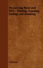 Preserving Meat and Fish - Tinning, Canning, Salting and Smoking - eBook