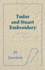 Tudor and Stuart Embroidery - eBook