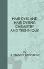 Hair-Dyes And Hair-Dyeing Chemistry And Technique - eBook