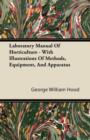Laboratory Manual Of Horticulture - With Illustrations Of Methods, Equipment, And Apparatus - eBook