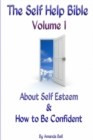 The Self Help Bible - Volume 1 About Self Esteem & How to be Confident - Book