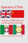 Operation ETNA : Britain's infiltration of Soviet agents into Italy - Book