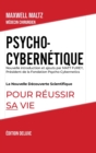 Psycho-Cybern?tique ?dition Deluxe : La Nouvelle D?couverte Scientifique pour R?ussir Sa Vie - Book