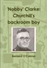 'Nobby' Clarke: Churchill's Backroom Boy - Book