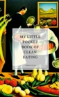 My little pocket book of clean eating - Book