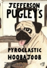 Jefferson Pugley's Pyroclastic Hoobajoob - Book