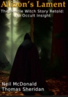 Alizon's Lament The Pendle Witch Story Retold : An Occult Insight - Book