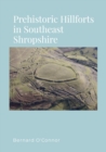 Prehistoric Hillforts in Southeast Shropshire - Book