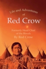 The Life and Adventures of Red Crow, Formerly Head Chief of the Bloods - Book