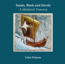 Saints, Birds and Devils : A Mediaeval Treasury - Book