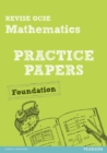 Revise GCSE Mathematics Practice Papers Foundation - Book