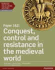 Edexcel AS/A Level History, Paper 1&2: Conquest, control and resistance in the medieval world Student Book + ActiveBook - Book