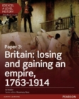 Edexcel A Level History, Paper 3: Britain: losing and gaining an empire, 1763-1914 Student Book + ActiveBook - Book