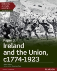 Edexcel A Level History, Paper 3: Ireland and the Union c1774-1923 Student Book + ActiveBook - Book