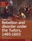 Edexcel A Level History, Paper 3: Rebellion and disorder under the Tudors 1485-1603 Student Book + ActiveBook - Book