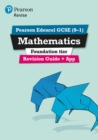 Pearson REVISE Edexcel GCSE (9-1) Maths Foundation Revision Guide + App : for home learning, 2022 and 2023 assessments and exams - Book
