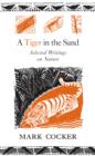 A Tiger in the Sand : Selected Writings on Nature - eBook