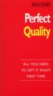 Perfect Quality : :All You Need to Get it Right First Time - eBook