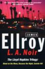 L.A. Noir : The Lloyd Hopkins Trilogy: Blood on the Moon, Because the Night, Suicide Hill - eBook