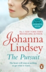 The Pursuit : an escapist package of love, passion, and conflict from the #1 New York Times bestselling author Johanna Lindsey - eBook