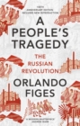A People's Tragedy : The Russian Revolution   centenary edition with new introduction - eBook