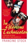 In Glorious Technicolor : A Century of Film and How it has Shaped Us - eBook
